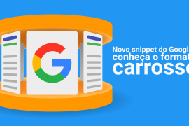 Snippet Carrossel: conheça novo formato de caixas de resposta do Google